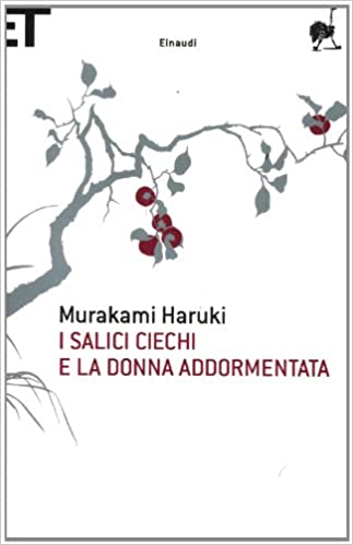 Book cover of I salici ciechi e la donna addormentata by Haruki Murakami Book cover of I salici ciechi e la donna addormentata by Haruki Murakami